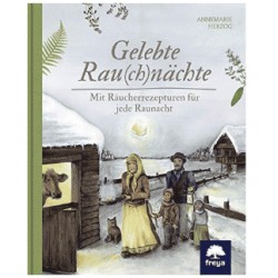 Gelebte Rau(ch)nächte – mit Räucherrezepturen für jede Raunacht von Annemarie Herzog