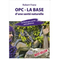 OPC - LA BASE d'une santé naturelle by Robert Franz